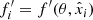 $$ \begin{aligned}&f^{\prime }_i = f^{\prime }(\theta ,\hat{x}_i)\end{aligned} $$