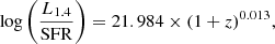 $$ \begin{aligned} \log \left(\frac{L_{1.4}}{\mathrm{SFR}}\right)=21.984\times (1+z)^{0.013}, \end{aligned} $$