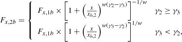 $$ \begin{aligned} \begin{split} F_{x,2b} = {\left\{ \begin{array}{ll} F_{x,1b} \times \left[1 + \left(\frac{x}{x_{b,2}}\right)^{{ w}(\gamma _2 - \gamma _3)}\right]^{-1/{ w}}&\gamma _2 \ge \gamma _3 \\ F_{x,1b} \times \left[1 + \left(\frac{x}{x_{b,2}}\right)^{{ w}(\gamma _3 - \gamma _2)}\right]^{1/{ w}}&\gamma _3 < \gamma _2, \\ \end{array}\right.} \end{split} \end{aligned} $$
