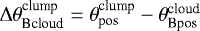 $\Delta\theta^{\textrm{clump}}_{\textrm{Bcloud}}= \theta^{\textrm{clump}}_{\textrm{pos}} - \theta^{\textrm{cloud}}_{\textrm{Bpos}}$