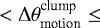 $<\Delta\theta^{\textrm{clump}}_{\textrm{motion}}\leq$