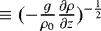 $\equiv ({- \frac{g}{\rho_0} \frac{\partial \rho}{\partial z}})^{-\frac{1}{2}}$