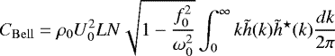 \begin{equation*}C_{\mathrm{Bell}} =\rho_0 U_0^2 L N \sqrt{1-\frac{f_0^2}{\omega_0^2}} \int_0^{\infty} k\tilde{h}(k) \tilde{h}^{\star}(k) \frac{dk}{2\pi} \\end{equation*}