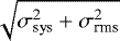 $\sqrt{\sigma_{\textrm{sys}}^2 + \sigma_{\textrm{rms}}^2}$