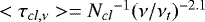 $<\tau_{cl,\nu}> = {N_{cl}}^{-1} (\nu/\nu_{t}){}^{-2.1}$