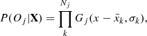 $$ \begin{aligned} P(O_j|\mathbf X ) = \prod _k^{N_j} G_j(x-\bar{x}_k,\sigma _k), \end{aligned} $$