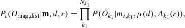 $$ \begin{aligned} P_i(O_{\mathrm{mag,dist}}|\mathbf m ,d,r) = \prod _{k_1}^{N_{k_1}}P(O_{k_1}|m_{i,k_1},\mu (d),A_{k_1}(r)), \end{aligned} $$