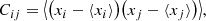 $$ \begin{aligned} C_{ij} = \big \langle \big (x_i-\langle x_i\rangle \big ) \big (x_j-\langle x_j\rangle \big )\big \rangle ,\end{aligned} $$