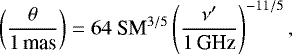 \begin{equation*}\left(\frac{\theta}{1 \,\textrm{mas}}\right) = 64\ \textrm{SM}^{3/5}\left(\frac{\nu^{\prime}}{1 \,\textrm{GHz}}\right)^{-11/5},\end{equation*}