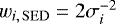 $w_{i, \, \mathrm{SED}} = 2 \sigma_i^{-2}$
