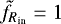 $\tilde{f}_{R_{\textrm{in}}} = 1$