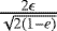 $\frac{2\epsilon}{\sqrt{2(1-e)}}$