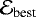 $\mathcal{E}_{\text{best}} $