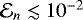 $\mathcal{E}_{n}\lesssim 10^{-2}$