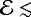 $\mathcal{E}\lesssim$