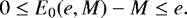 \begin{equation*} 0\le E_0(e,M) - M \le e.\end{equation*}