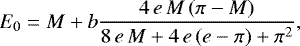 \begin{equation*} E_0 = M + b \frac{4 \,e\, M\, (\pi-M)}{8\, e\, M + 4\, e\, (e - \pi) +\pi^2},\end{equation*}