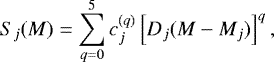 \begin{equation*} S_{j}(M) = \sum_{q=0}^{5} c^{(q)}_{j} \left[D_{j} (M - M_{j}) \right]^q,\end{equation*}