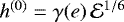 $h^{(0)} = \gamma(e)\, \mathcal{E}^{1/6}$
