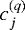 $c^{(q)}_{j}$