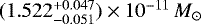 $(1.522^{+0.047}_{-0.051}) \times 10^{-11} \,{M}_{\odot}$