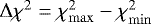 $\Delta\chi^2 = \chi^2_{\mathrm{max}} - \chi^2_{\mathrm{min}}$