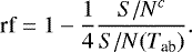 \begin{equation*}\textrm{rf} = 1-\frac{1}{4}\frac{{S/N}^c}{{S/N}(T_{\textrm{ab}})} .\end{equation*}
