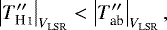 \begin{equation*} \left|T_{\ion{H}{I}}^{\prime\prime}\right|_{V_{\textrm{LSR}}} < \left|T_{\textrm{ab}}^{\prime\prime}\right|_{V_{\textrm{LSR}}} ,\end{equation*}