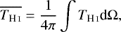 \begin{equation*} \overline{T_{\ion{H}{I}}} = \frac{1}{4\pi}\int T_{\ion{H}{I}} \textrm{d}\Omega, \end{equation*}