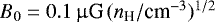 $B_0 = 0.1 \, \upmu {\textrm{G}} \, (n_{\textrm{H}} / {\textrm{cm}^{-3}})^{1/2}$