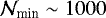 $\mathcal{N}_{\textrm{min}} \sim 1000$