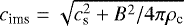 $c_{\textrm{ims}} = \sqrt{c_{\textrm{s}}^2 + B^2/4 \pi \rho_{\textrm{c}}}$