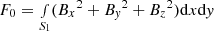 $ F_{0}=\smallint_{S_1}({B_x}^2+{B_{\it y}}^2+{B_z}^2){\rm d}x{\rm d}{\it y} $