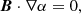 $$ \begin{aligned} {\boldsymbol{B}}\cdot \nabla \alpha = 0, \end{aligned} $$