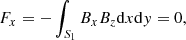 $$ \begin{aligned}&F_{x} = -\int _{S_1} B_xB_z\mathrm{d}x\mathrm{d}{ y} = 0,\end{aligned} $$