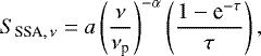 \begin{equation*}S_{\textrm{SSA},\,\nu} = a \left(\frac{\nu}{\nu_{\textrm{p}}}\right)^{-\alpha} \left(\frac{1- \textrm{e}^{-\tau}}{\tau}\right),\end{equation*}