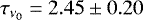 $\tau_{{\nu}_{0}} = 2.45 \pm 0.20$