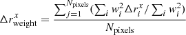 $ \Delta r^x_{\mathrm{weight}} = \frac{\sum\nolimits_{j=1}^{{N_{\mathrm{pixels}}}} (\sum\nolimits_i \mathit{w}^2_i \Delta r^x_i/\sum\nolimits_i \mathit{w}^2_i )}{{N_{\mathrm{pixels}}}} $