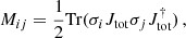 $$ \begin{aligned} M_{ij} = \frac{1}{2} \mathrm{Tr}(\sigma _i J_{\rm tot} \sigma _j J_{\rm tot}^{\dagger }) \, , \end{aligned} $$