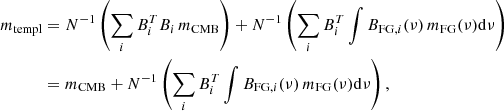 $$ \begin{aligned} m_{\rm templ}&= N^{-1} \left(\sum _i B_i^T B_{i} \, m_{\mathrm{CMB}}\right) + N^{-1} \left(\sum _i B_i^T \int B_{\mathrm{FG},i}(\nu ) \, m_{\mathrm{FG}}(\nu ) \mathrm{d}\nu \right)\nonumber \\&= m_{\mathrm{CMB}} + N^{-1} \left(\sum _i B_i^T \int B_{\mathrm{FG},i}(\nu ) \, m_{\mathrm{FG}}(\nu ) \mathrm{d}\nu \right) , \end{aligned} $$