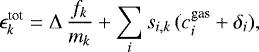 \begin{equation*} \epsilon_k^{\textrm{tot}} = \Delta\,\frac{f_k}{m_k} + \sum_i s_{i,k}\, (c_i^{\textrm{gas}} + \delta_i), \end{equation*}