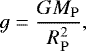 \begin{align*} g = \frac{GM_{\rm{P}}}{R_{\rm{P}}^2}, \end{align*}