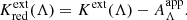 $$ \begin{aligned} K^{\mathrm{ext} }_{\mathrm{red} }(\Lambda ) = K^{\mathrm{ext} }(\Lambda ) - A^{\mathrm{app} }_\Lambda . \end{aligned} $$