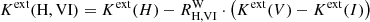 $ K^{\mathrm{ext}}(\mathrm{H,VI}) = K^{\mathrm{ext}}(H) - R^{\mathrm{W}}_{\mathrm{H,VI}} \cdot \left(K^{\mathrm{ext}}(V) - K^{\mathrm{ext}}(I)\right) $