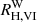 $ R^{\mathrm{W}}_{\mathrm{H,VI}} $