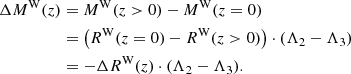 $$ \begin{aligned} \Delta M^\mathrm{W}(z)&= M^\mathrm{W}(z > 0) - M^\mathrm{W}(z = 0) \nonumber \\&= \left(R^\mathrm{W}(z = 0) - R^\mathrm{W}(z > 0)\right)\cdot (\Lambda _2 - \Lambda _3) \nonumber \\&= - \Delta R^\mathrm{W}(z) \cdot (\Lambda _2 - \Lambda _3). \end{aligned} $$