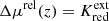 $ \Delta \mu^{\mathrm{rel}}(z) = K^{\mathrm{ext}}_{\mathrm{red}} $
