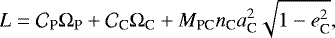 \begin{equation*}L = \mathcal{C}_{\textrm{P}} \Omega_{\textrm{P}} + \mathcal{C}_{\textrm{C}} \Omega_{\textrm{C}} + M_{\textrm{PC}} n_{\textrm{C}} a^2_{\textrm{C}} \sqrt{1-e_{\textrm{C}}^2},\end{equation*}