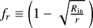 $f_r \equiv \left(1-\sqrt{\frac{R_{\textrm{in}}}{r}} \:\right)$