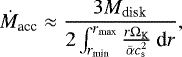 \begin{equation*}\dot{M}_{\textrm{acc}} \approx \frac{3 M_{\textrm{disk}}}{2 \int_{r_{\textrm{min}}}^{r_{\textrm{max}}} \frac{r \Omega_{\textrm{K}}}{\bar{\alpha} c_{\textrm{s}}^{2}} \: \textrm{d}r},\end{equation*}